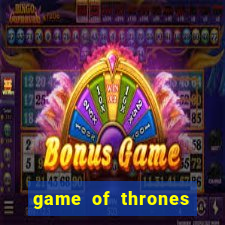 game of thrones dublado online